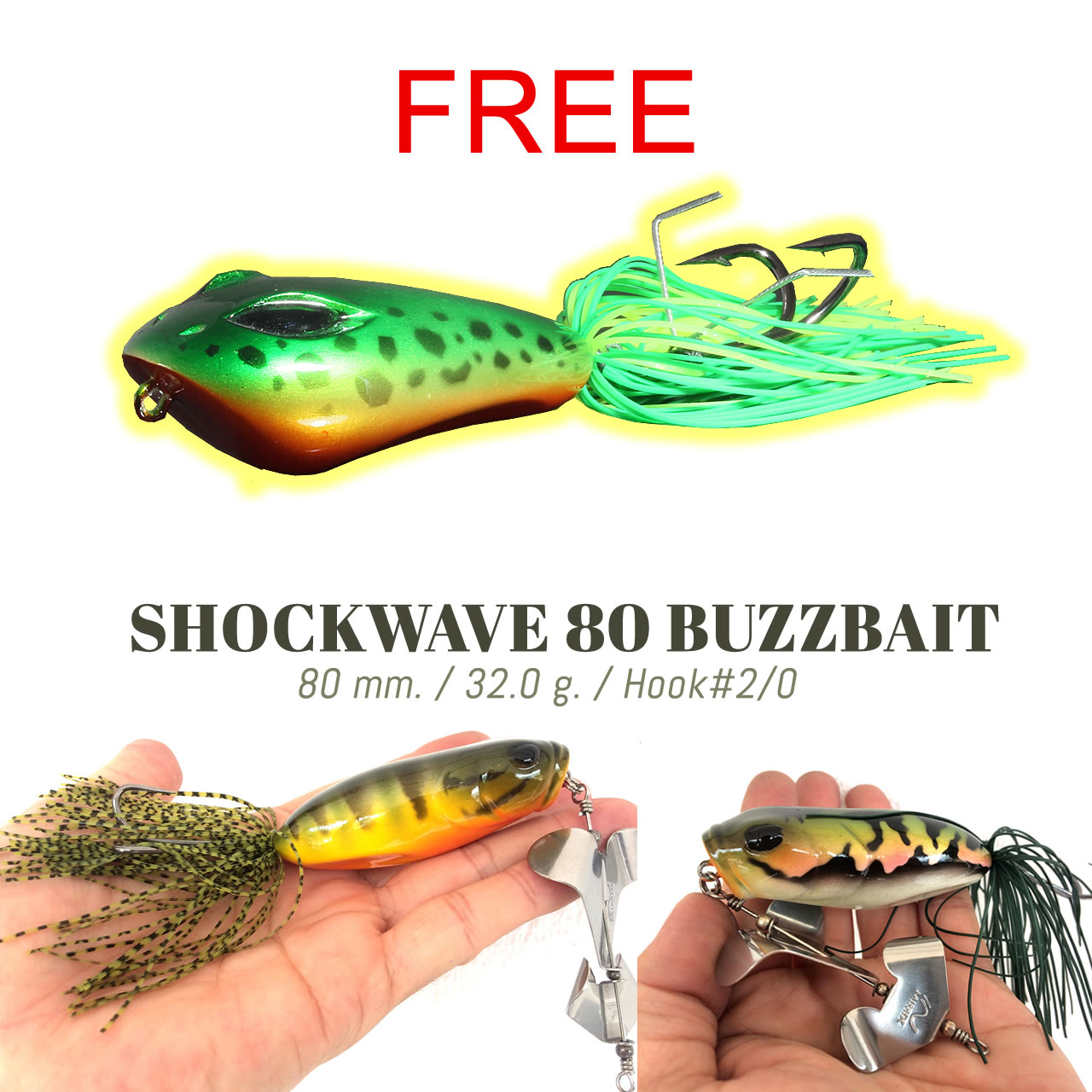 Buy 2 of 32 g. buzzbait and get 1 of 25 g. jump frog for FREE!